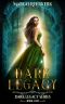 [Dark Legacy Series 01] • Dark Legacy · A YA Urban Fantasy Novel · Dark Legacy Series Book 1